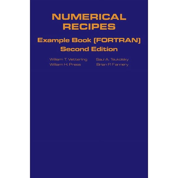 Numerical Recipes in FORTRAN Example Book: The Art of Scientific Computing, (Paperback)