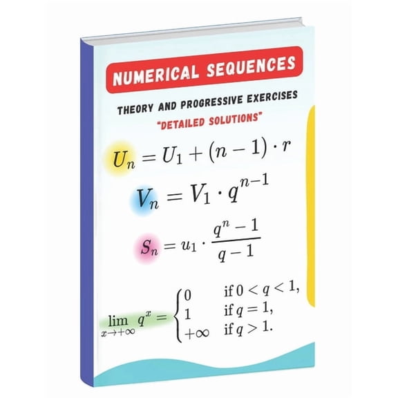 Numerical Sequences: Theory, Progressive Exercises, and Detailed Solutions, (Paperback)