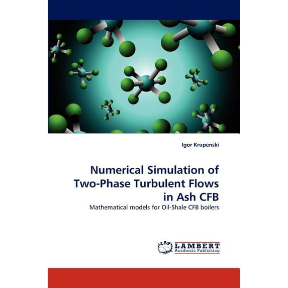 Numerical Simulation of Two-Phase Turbulent Flows in Ash Cfb (Paperback)