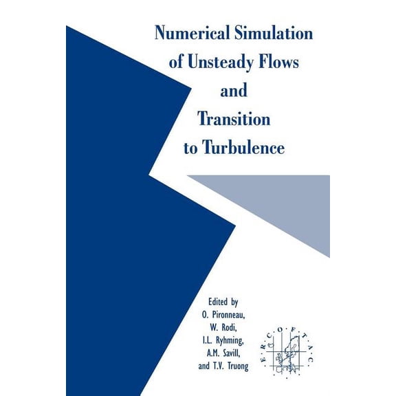 Numerical Simulation of Unsteady Flows and Transition to Turbulence, (Paperback)