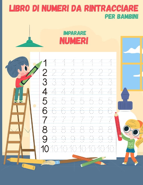 Numero di tracciare il libro per i bambini : Libro di lavoro di scrittura  prescolare, Traccia Numeri Practice Workbook for Kindergarten and Bambini  di età 3-5 anni (di attività matematica) (Paperback) 