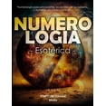 thumbnail image 1 of Numerología Esotérica: [3 en 1] Numerología para principiantes, los secretos de los números, numerología caldea y china, (Paperback), 1 of 1