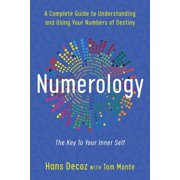 Numerology A Complete Guide to Understanding and Using Your Numbers of Destiny, Key to Your Inner Self, Paperback