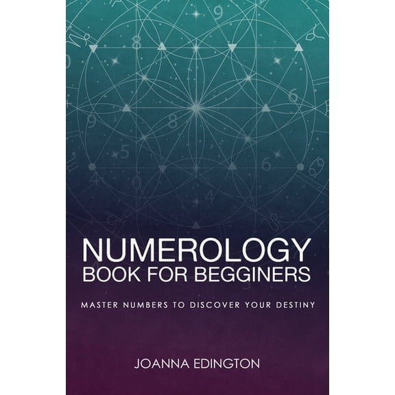 Numerology Book for Beginners: Master Numbers To Discover Your Destiny, (Paperback)
