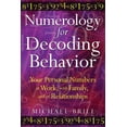 thumbnail image 1 of Numerology for Decoding Behavior : Your Personal Numbers at Work, with Family, and in Relationships (Paperback), 1 of 1