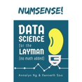 thumbnail image 1 of Pre-Owned Numsense! Data Science for the Layman: No Math Added (Paperback) 9811110689 9789811110689, 1 of 1