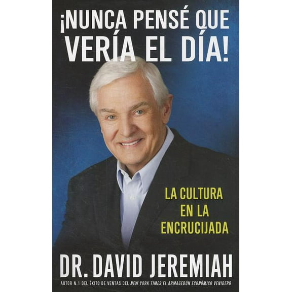 Nunca Pens que Vera el Da!: La Cultura en la Encrucijada, (Paperback)