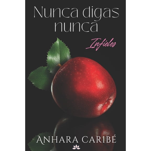 Nunca digas nunca: Infieles, (Paperback)