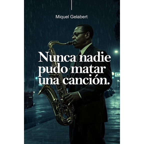 Nunca nadie pudo matar una cancin: El ltimo comps no se negocia, (Paperback)
