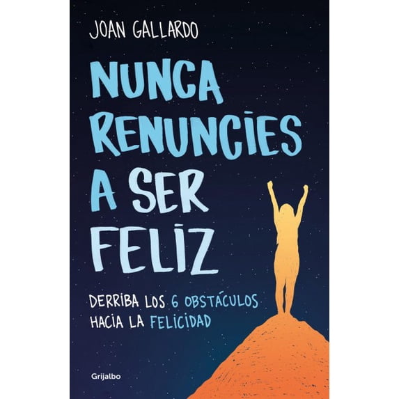 Pre-Owned Nunca renuncies a ser feliz : Derriba Los 6 Obst?culos Hacia La Felicidad