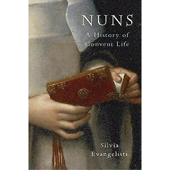 Pre-Owned Nuns: A History of Convent Life (Hardcover) 0192804359 9780192804358