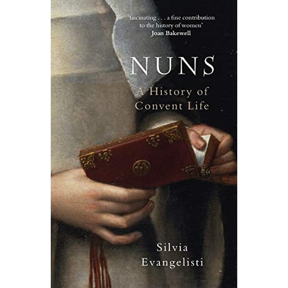 Pre-Owned Nuns: A History of Convent Life (Paperback 9780199532056) by Silvia Evangelisti