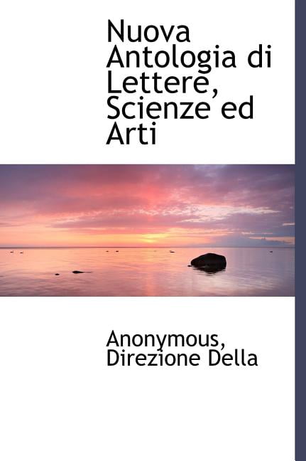Nuova Antologia Di Lettere, Scienze Ed Arti (Hardcover)