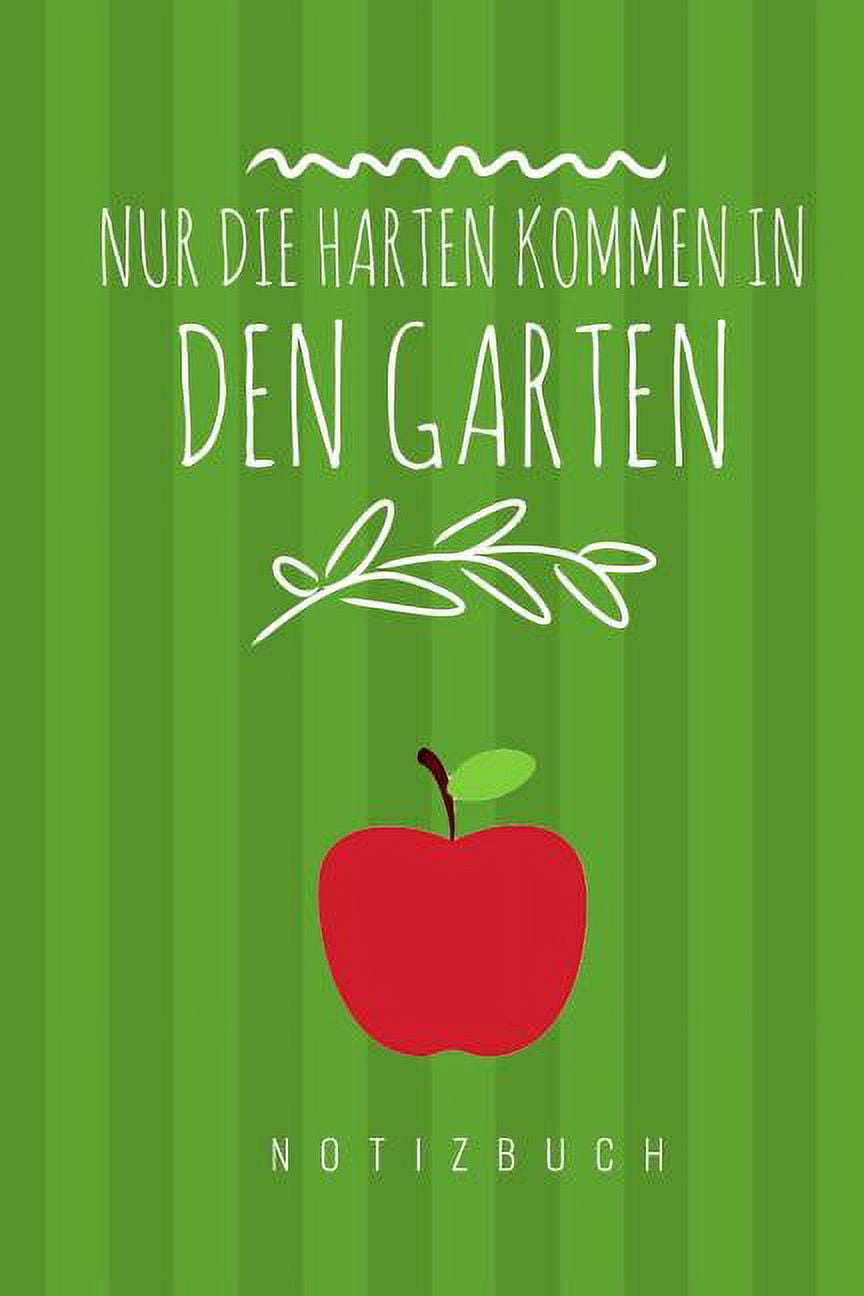 Nur die Harten kommen in den Garten A5 Notizbuch Blanko Gartenplaner