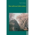 thumbnail image 1 of Nur nicht aus Liebe weinen, (Paperback), 1 of 1