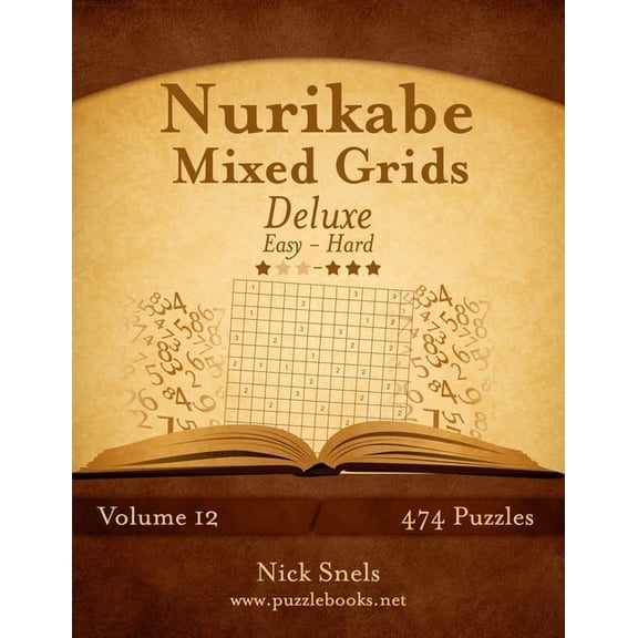 Nurikabe Nurikabe Mixed Grids Deluxe - Easy to Hard - Volume 12 - 474 Logic Puzzles, Book 12, (Paperback)