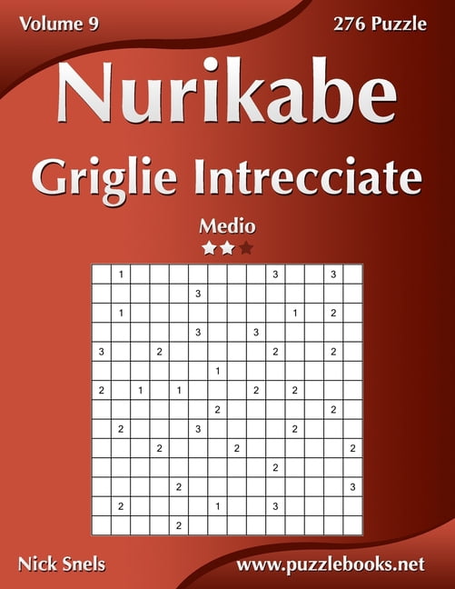 Nurikabe Nurikabe Griglie Intrecciate - Medio - Volume 9 - 276 Puzzle, Book 9, (Paperback)