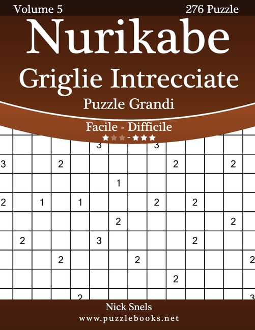 Nurikabe Nurikabe Griglie Intrecciate Puzzle Grandi - Da Facile a Difficile - Volume 5 - 276 Puzzle, Book 5, (Paperback)