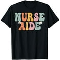 thumbnail image 1 of Nurse Aide Week Groovy Appreciation Day For Women For Work T-Shirt, 1 of 4