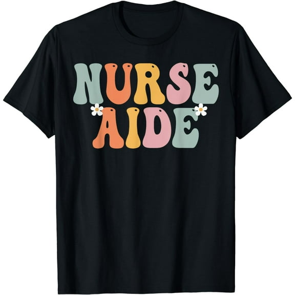 Nurse Aide Week Groovy Appreciation Day For Women For Work T-Shirt