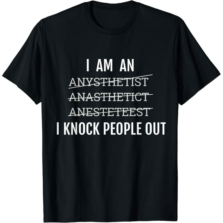 I Am An Anysthetist Anasthetict Anesteteest Nurse Shirt I Am An Anysthetist Anasthetict Anesteteest Nurse Shirt