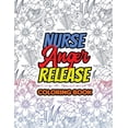 thumbnail image 1 of Nurse Anger Release Coloring Book: Swear Word Coloring Book for Adults With Nursing Related Cussing, Relaxation & Antistress Color Therapy (Paperback), 1 of 1