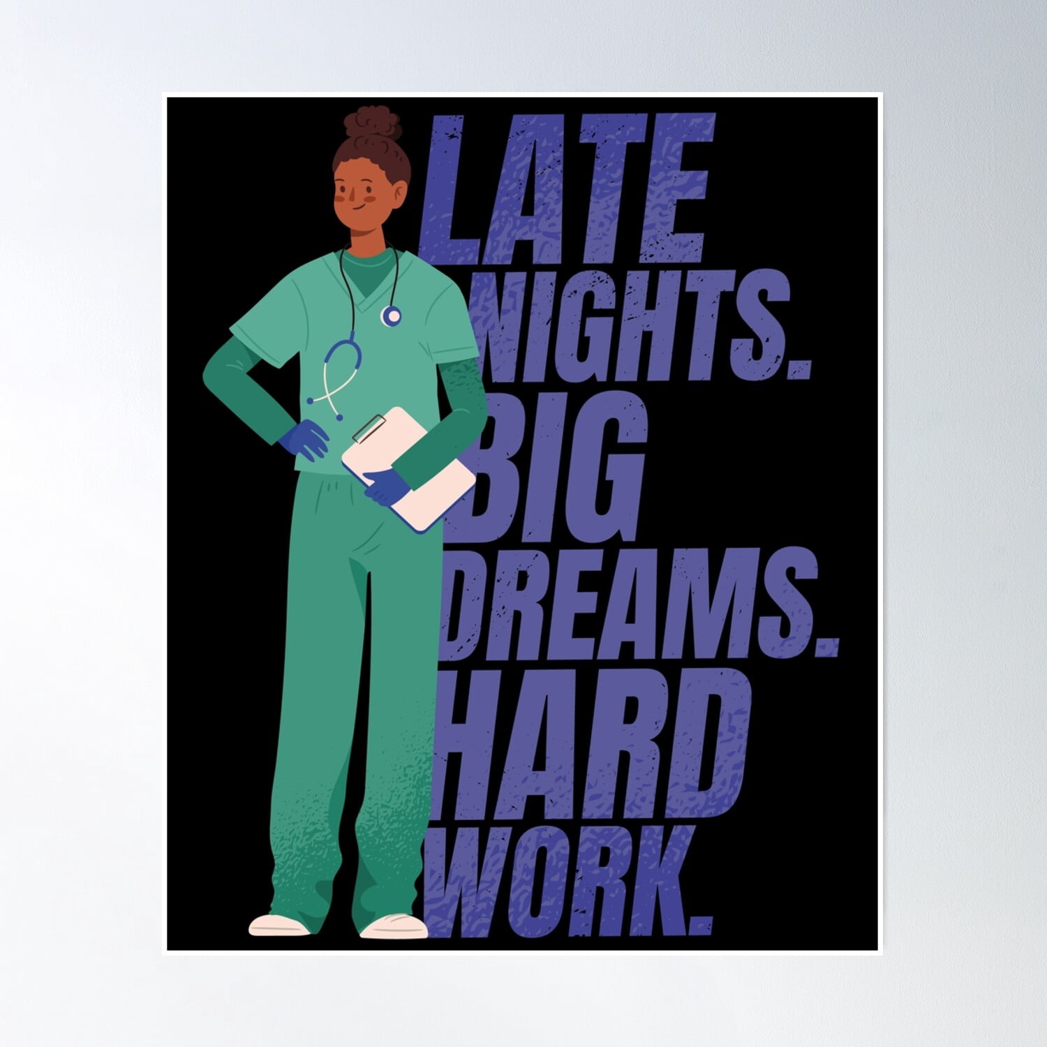 Nurse Appreciation Late Nights Big Dreams Hard Work Poster Wall Art ...