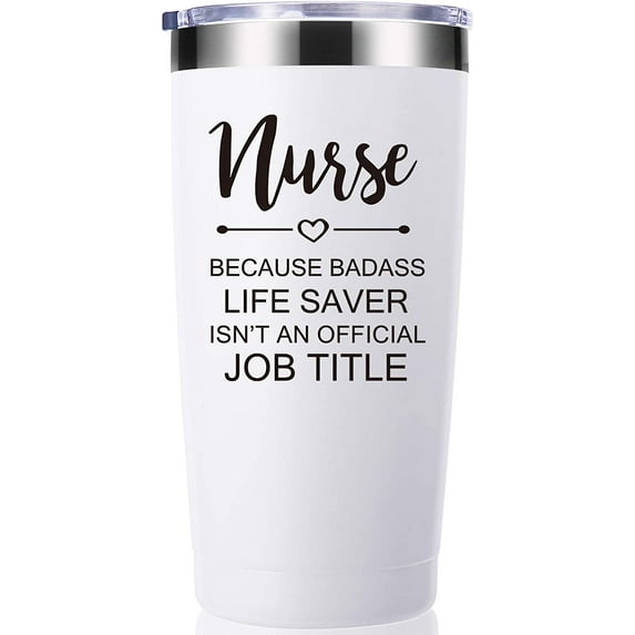 Nurse Because Badass Life Saver Isn''t An Official Job Title 20 OZ Tumbler.Inspirational Appreciation Nursing Graduation Gifts for Nurse.Nurse Practitioner Gifts Travel Mug(White)