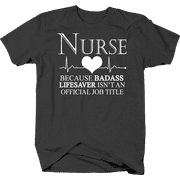Nurse Badass Lifesaver Isnt An Official Job Tshirt for Men 2XL Dark Gray