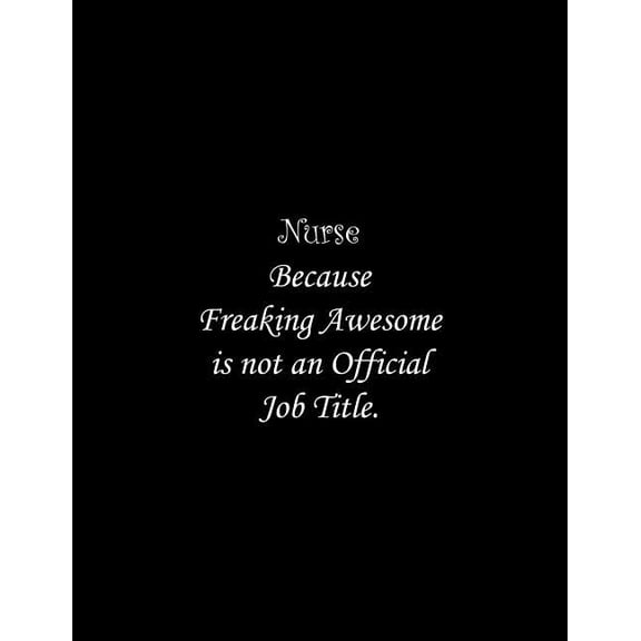 Nurse Because Freaking Awesome is not an Official Job Title: Line Notebook Handwriting Practice Paper Workbook Paperback 1070586781 9781070586786 Tome Ryder