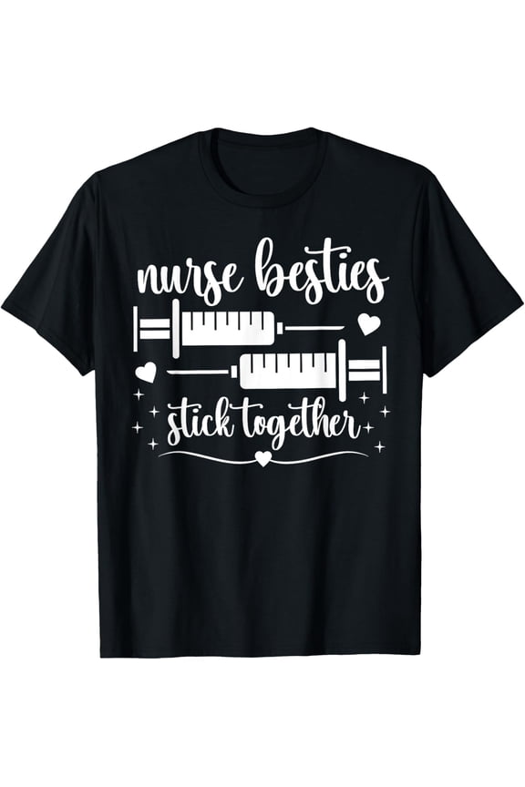 Nurse Besties Stick Together Funny Nurse Best Friend Work T-Shirt