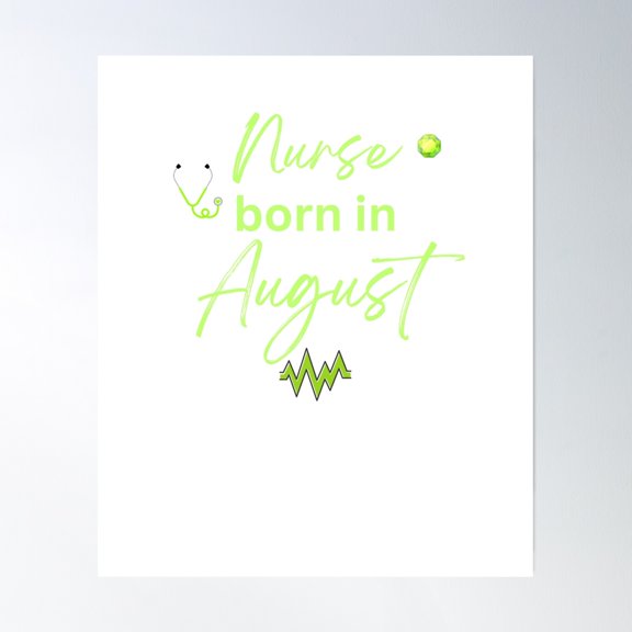 Nurse Born In August Poster Wall Art, Modern Wall Decor, 16x24 UNFRAMED