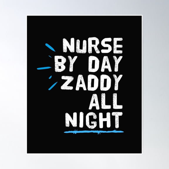 Nurse By Day Zaddy All Night Poster Wall Art, Modern Wall Decor, 8x12 UNFRAMED