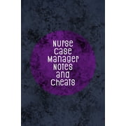 Nurse Case Manager Notes and Cheats Funny Nursing Theme Notebook - Includes Quotes From My Patients and Coloring Section - Graduation And Appreciation Gift For NCM Nurses Paperback
