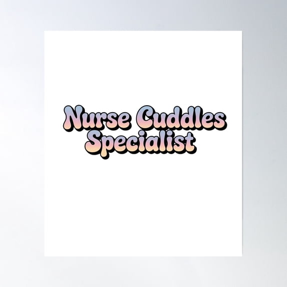 Nurse Cuddles Specialist Pediatric Retro Poster Wall Art, Modern Wall Decor, 12x18 UNFRAMED
