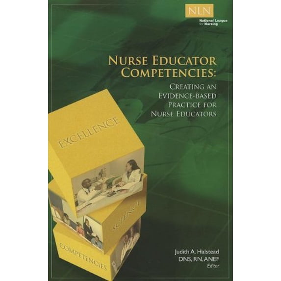 Pre-Owned Nurse Educator Competencies: Creating an Evidence-Based Practice for Nurse Educators by Judith Halstead (2007-11-30) Hardcover