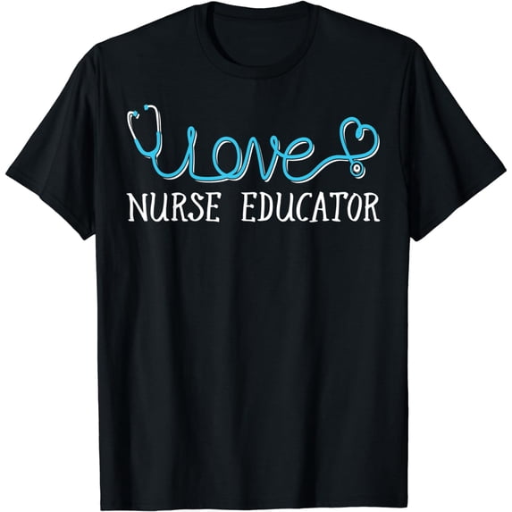 Nurse Educator Shirt - Stethoscope scripted with Love T-Shirt
