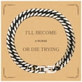 thumbnail image 1 of Nurse Engraved Cuban Link Chain Bracelet - Ill become Nurse or die trying - Inspirational Graduation Gift for Healthcare Heroes, 1 of 6
