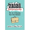 thumbnail image 1 of Pre-Owned Nurse Entrepreneuship: The Art of Running Your Own Business (Paperback) 1886624224 9781886624221, 1 of 1