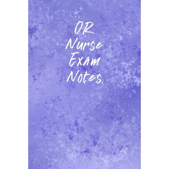 OR Nurse Exam Notes: Funny Nursing Theme Notebook - Includes: Quotes From My Patients and Coloring Section - Graduation And Appreciation Gift For OR Nurses (Paperback)