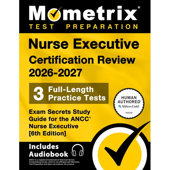 Nurse Executive Certification Review 2026-2027 - 3 Full-Length Practice Tests, Exam Secrets Study Guide for the Ancc Nur, (Paperback)