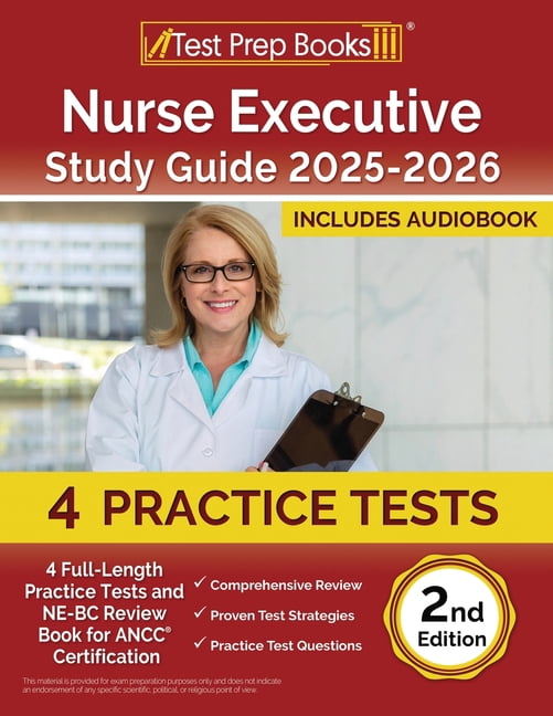 Nurse Executive Study Guide 2025-2026: 4 Full-Length