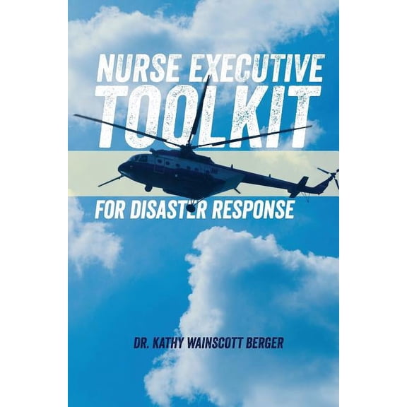 Nurse Executive Toolkit for Disaster Response (Paperback)