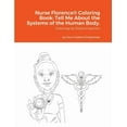 thumbnail image 1 of Nurse Florence(R) Coloring Book: Tell Me About the Systems of the Human Body., (Paperback), 1 of 1
