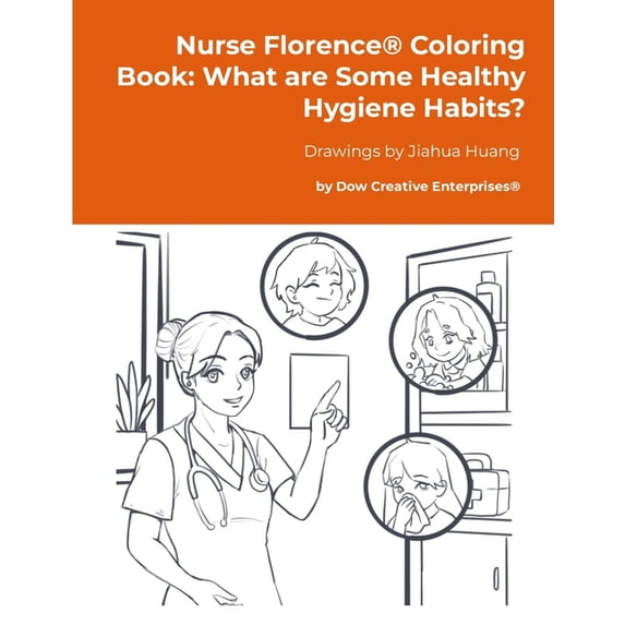 Nurse Florence(R) Coloring Book: What are Some Healthy Hygiene Habits?, (Paperback)