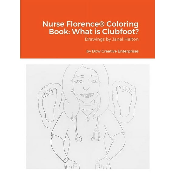 Nurse Florence(R) Coloring Book: What is Clubfoot? (Paperback)