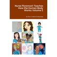 thumbnail image 1 of Nurse Florence(R) Teaches How the Human Body Works: Volume 2, (Paperback), 1 of 1