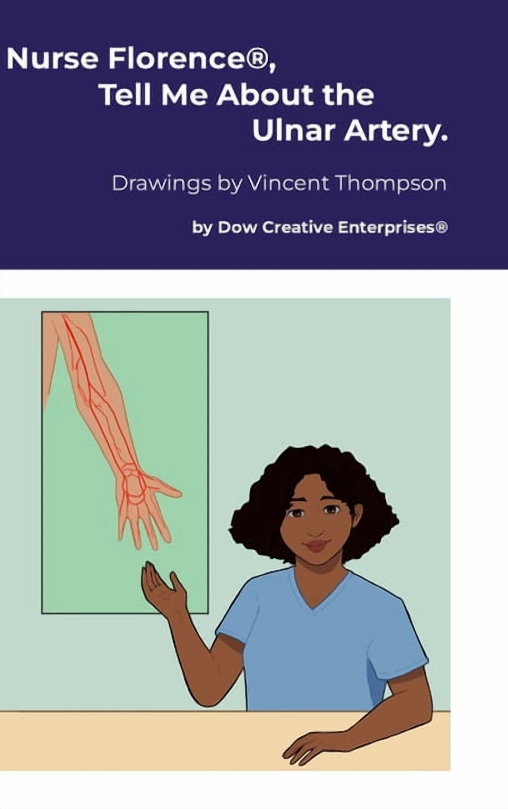 Nurse Florence(R), Tell Me About the Ulnar Artery., (Hardcover)