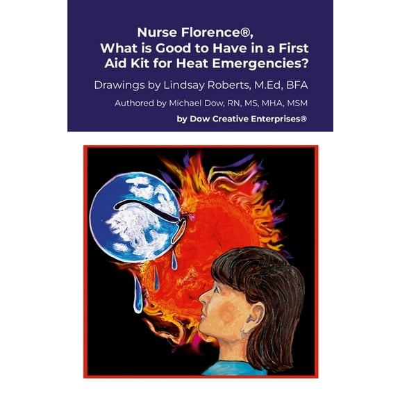 Nurse Florence(R), What is Good to Have in a First Aid Kit for Heat Emergencies?, (Paperback)