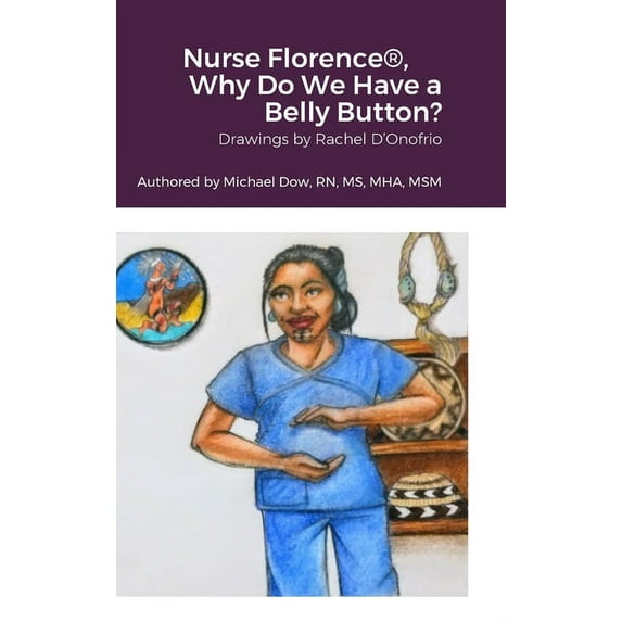 Nurse Florence(R), Why Do We Have a Belly Button? (Hardcover)